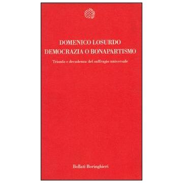 Democrazia o bonapartismo. Trionfo e decadenza del suffragio universale