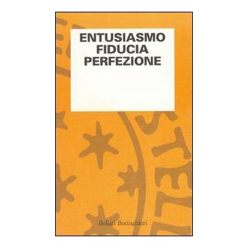 Entusiasmo, fiducia, perfezione