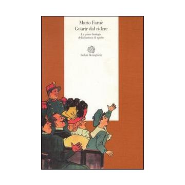 Guarir dal ridere. La psico-biologia della battuta di spirito