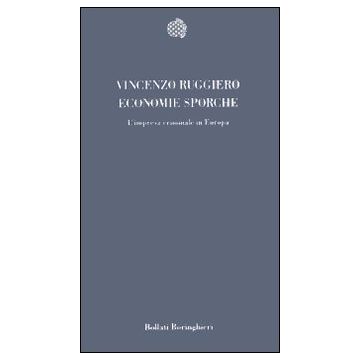 Economie sporche. L'impresa criminale in Europa