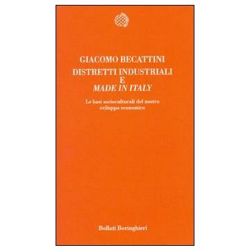 Distretti industriali e made in Italy. Le basi reali del rinnovamento italiano