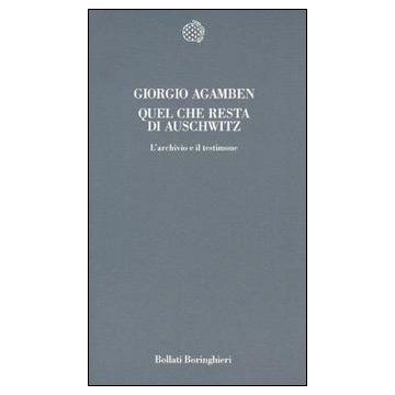Quel che resta di Auschwitz. L'archivio e il testimone. Homo sacer