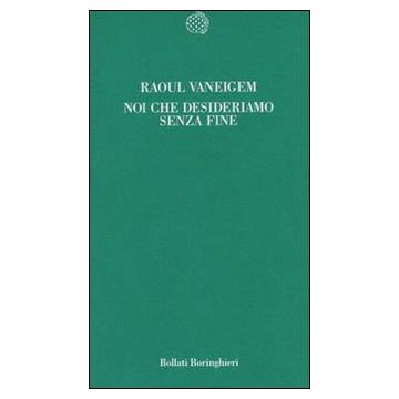 Noi che desideriamo senza fine