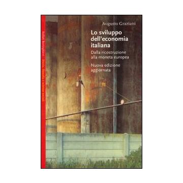 Lo sviluppo dell'economia italiana. Dalla ricostruzione alla moneta europea