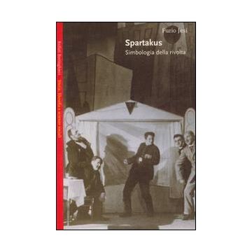 Spartakus. Simbologia della rivolta