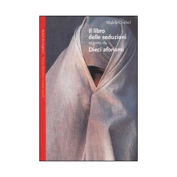 Il libro delle seduzioni seguito da dieci aforismi sull'amore