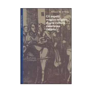 Gli aspetti magico-religiosi di una cultura subalterna italiana