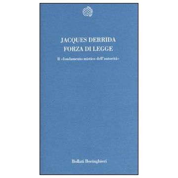 Forza di legge. Il «Fondamento mistico dell'autorità»