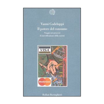 Il potere del consumo. Viaggio nei processi di mercificazione della società