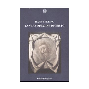 La vera immagine di Cristo. Ediz. illustrata