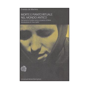 Morte e pianto rituale nel mondo antico. Dal lamento funebre antico al pianto di Maria