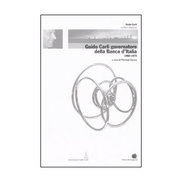 Guido Carli governatore della Banca d'Italia (1960-1975). Vol. 3