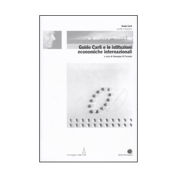 Guido Carli e le istituzioni economiche internazionali. Vol. 2