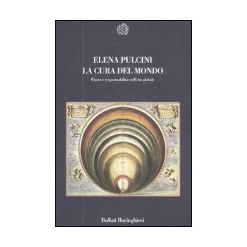 La cura del mondo. Paura e responsabilità nell'età globale