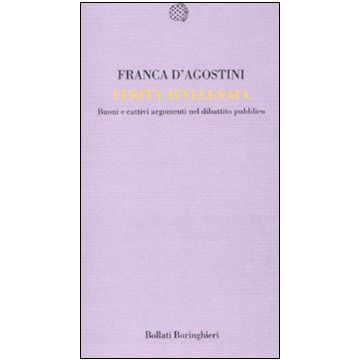 Verità avvelenata. Buoni e cattivi nel dibattito pubblico