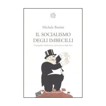 Il socialismo degli imbecilli. Propaganda, falsificazione, persecuzione degli ebrei