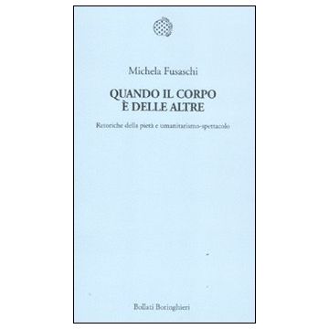 Quando il corpo è delle altre. Retoriche della pietà e umanitarismo-spettacolo