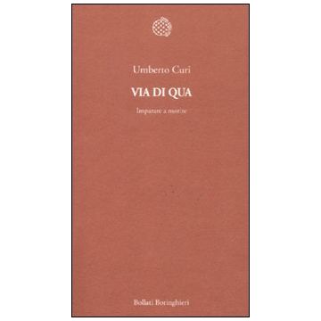 Via di qua. Imparare a morire