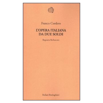 L'opera italiana da due soldi. Regnava Berlusconi