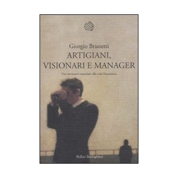 Artigiani, visionari e manager. Dai mercanti veneziani alla crisi finanziaria