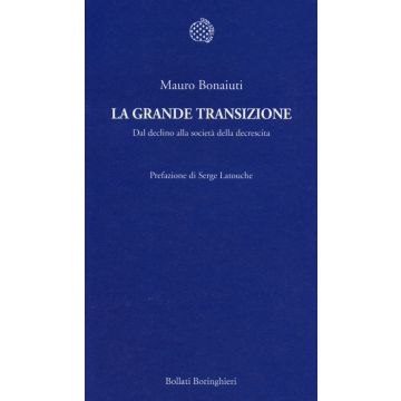 La grande transizione. Dal declino alla società della decrescita