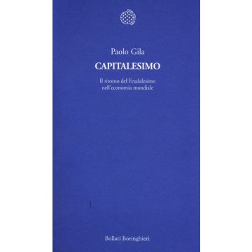 Capitalesimo. Il ritorno del Feudalesimo nell'economia mondiale
