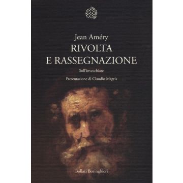 Rivolta e rassegnazione. Sull'invecchiare