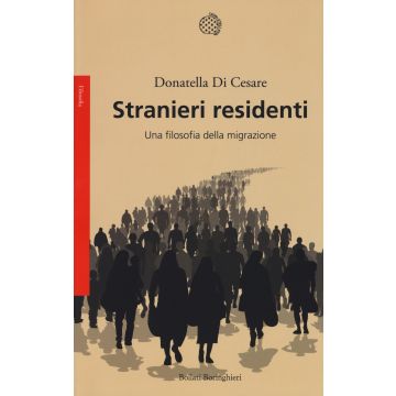 Stranieri residenti. Una filosofia della migrazione
