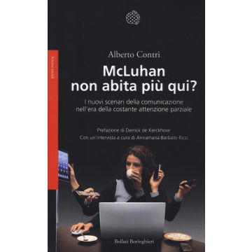 McLuhan non abita più qui. I nuovo scenari della comunicazione nell'era della costante attenzione parziale