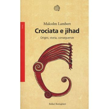 Crociata e jihad. Origini, storia, conseguenze