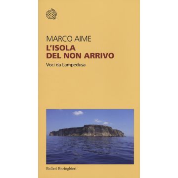L'isola del non arrivo. Voci da Lampedusa