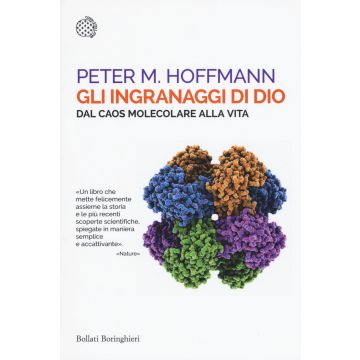 Gli ingranaggi di Dio. Dal caos molecolare alla vita