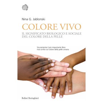 Colore vivo. Il significato biologico e sociale del colore della pelle