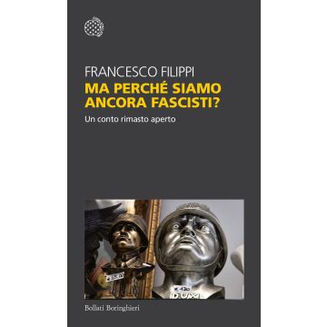 Ma perché siamo ancora fascisti? Un conto rimasto aperto