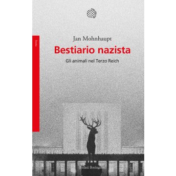 Bestiario nazista. Gli animali nel Terzo Reich