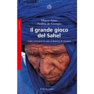 Il grande gioco del Sahel. Dalle carovane di sale ai Boeing di cocaina
