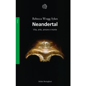 Neandertal. Vita, arte, amore e morte