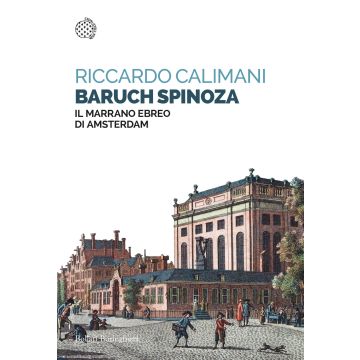 Baruch Spinoza. Il marrano ebreo di Amsterdam