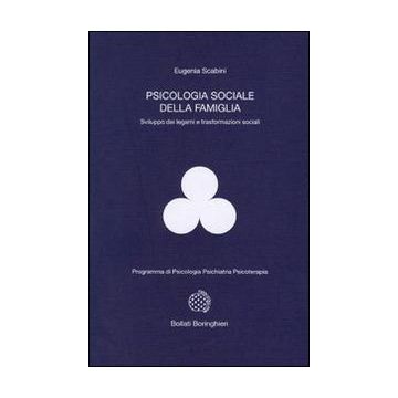Psicologia sociale della famiglia. Sviluppo dei legami e trasformazioni sociali