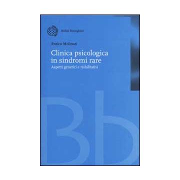 Clinica psicologica in sindromi rare. Aspetti genetici e riabilitativi