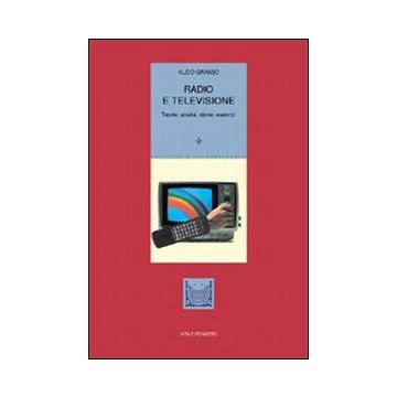 Radio e televisione. Teorie, analisi, storie, esercizi