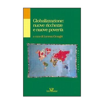 Globalizzazione: nuove ricchezze e nuove povertà