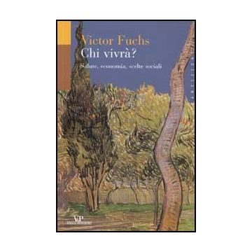 Chi vivrà? Salute, economia, scelte sociali