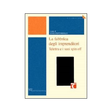 La fabbrica degli imprenditori. Telettra e i suoi spin off