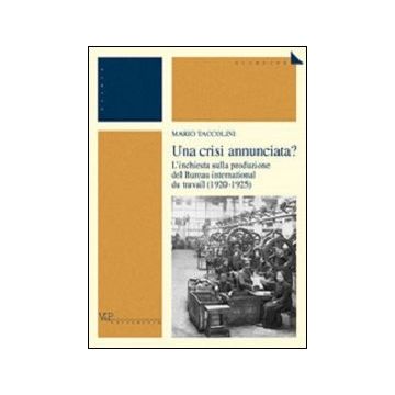 Una crisi annunciata? L'inchiesta sulla produzione del Bureau international du travail (1920-1925)