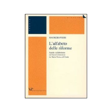 L'alfabeto delle riforme. Scuola e alfabetismo nel basso cremonese da Maria Teresa all'unità