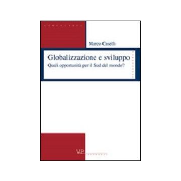 Globalizzazione e sviluppo. Quali opportunità per il sud del mondo?