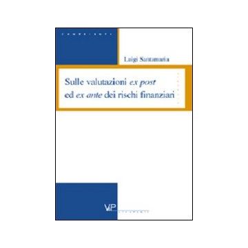 Sulle valutazioni ex post ed ex ante dei rischi finanziari