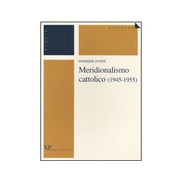 Meridionalismo cattolico (1945-1955)