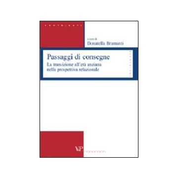 Passaggi di consegne. La transizione all'età anziana nella prospettiva relazionale